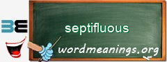 WordMeaning blackboard for septifluous